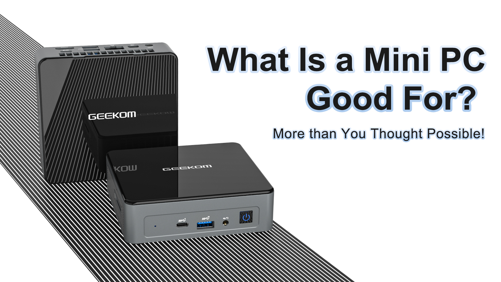 insekt udvikle stak What Is a Mini PC Good For? More than You Thought Possible! - GEEKOM