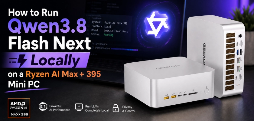 How to Run Qwen3.8 Flash Next Locally on a Ryzen AI Max+ 395 Mini PC